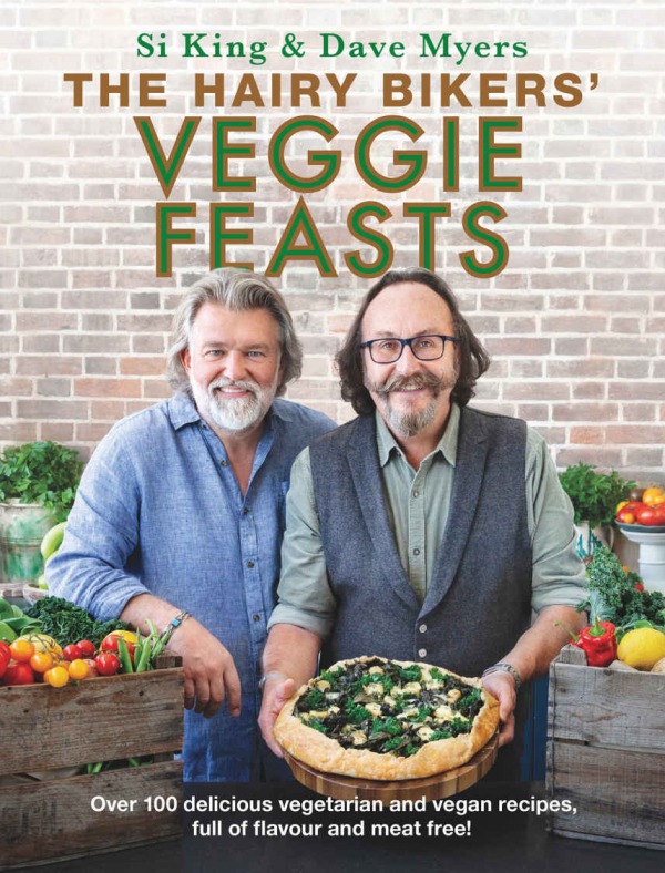 The Hairy Bikers’ Veggie Feasts by Si King and Dave Myers, £22 Seven Dials