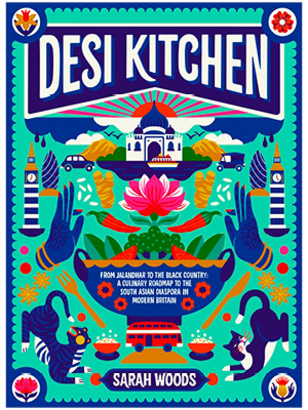 Desi Kitchen by Sarah Woods, published by Penguin Michael Joseph (£30) Photography by Liz & Max Haarala Hamilton