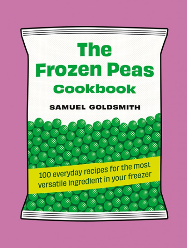 The Frozen Peas Cookbook by Samuel Goldsmith