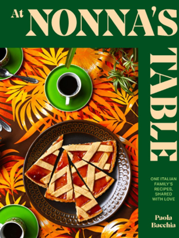 At Nonna’s Table by Paola Bacchia (Smith Street Books, £26)