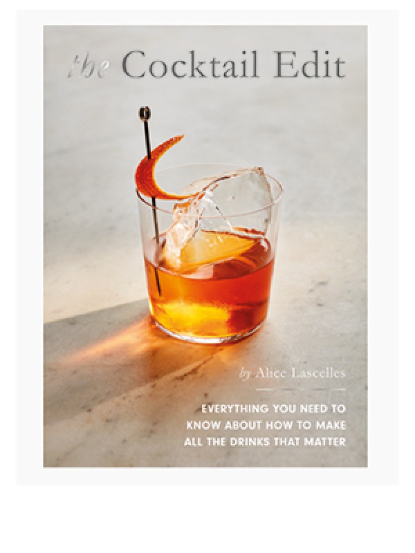 The Cocktail Edit by Alice Lascelles (Quadrille, £16.99) Photography: Laura Edwards