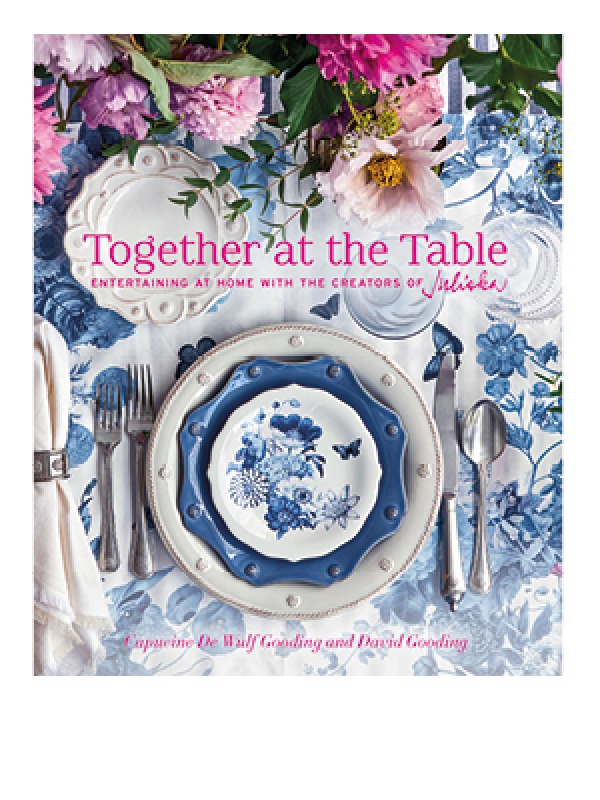 Extracted from Together at the Table: Entertaining at home with the creators of Juliska by Capucine De Wulf Gooding and David Gooding (Abrams, £35) Out now.