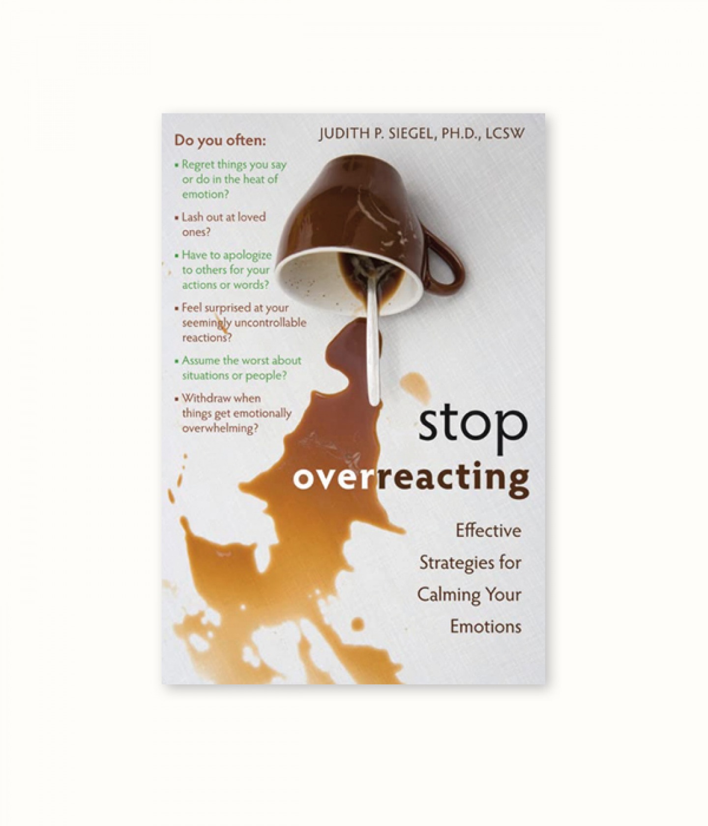 Stop Overreacting; Effective Strategies for Calming Your Emotions