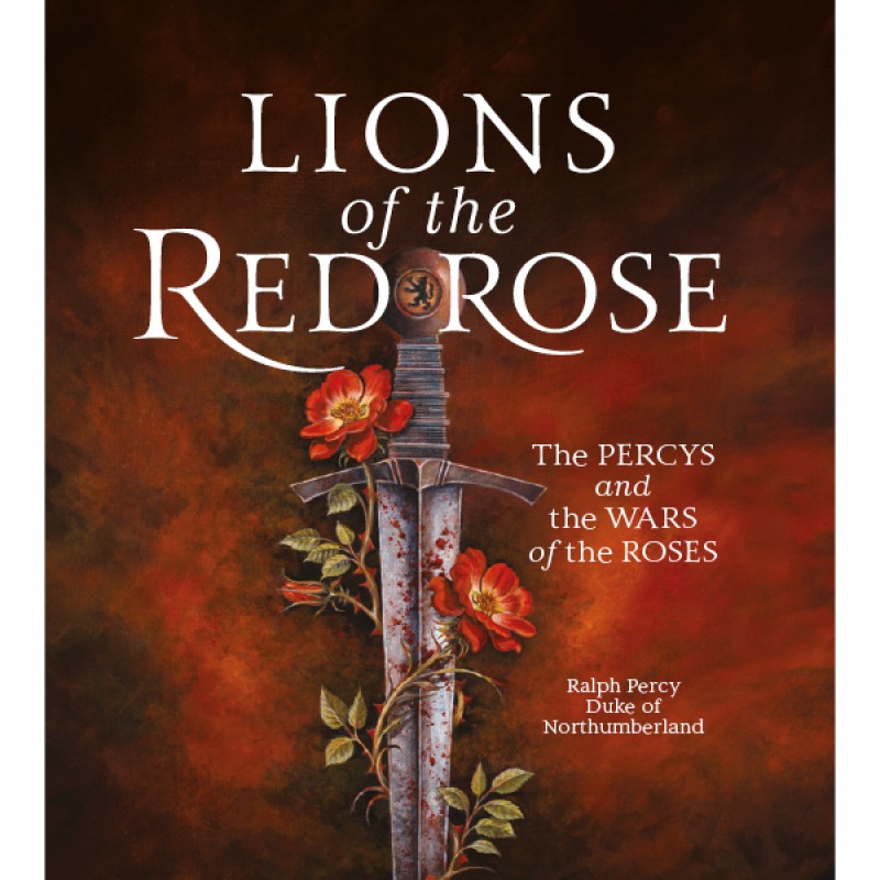 Duke of Northumberland on New Book Lions of The Red Rose Autumn 2024 ...