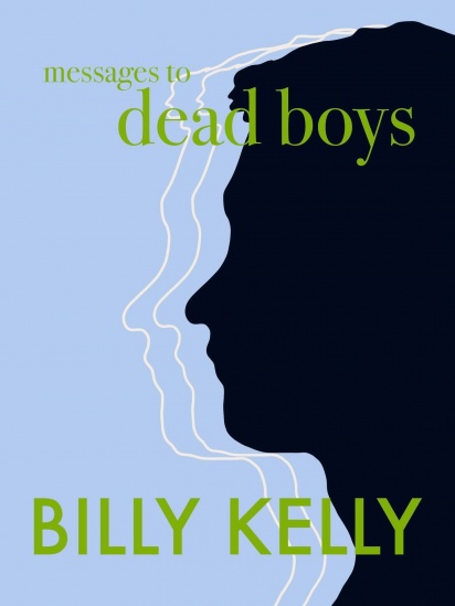 Billy Kelly, Messages To Dead Boys