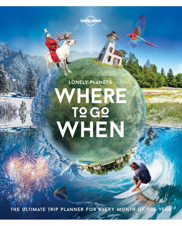 Lonely Planet's Where to go and When