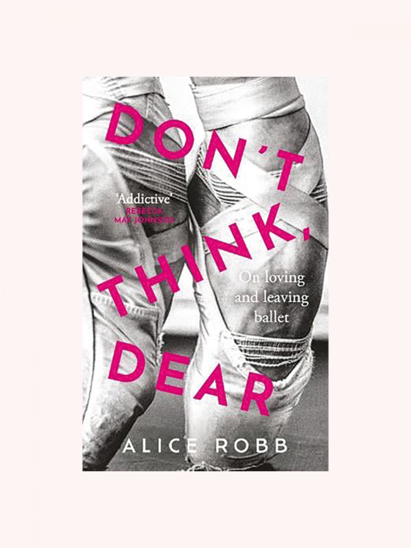 Don’t Think, Dear